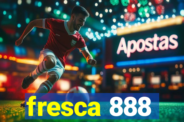 fresca 888